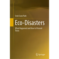 Eco-Disasters: What Happened and How to Prevent Them