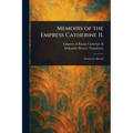 Memoirs of the Empress Catherine II.