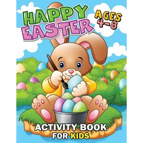 Happy Easter Activity Book For Kids Ages 4-8: Easy and Fun Workbook for Kids