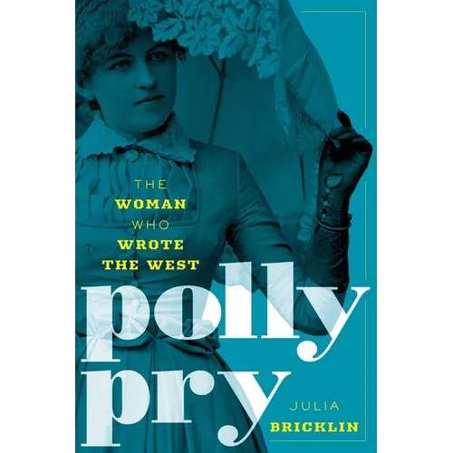 Polly Pry: The Woman Who Wrote the West