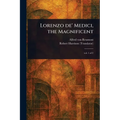 Lorenzo De' Medici, the Magnificent