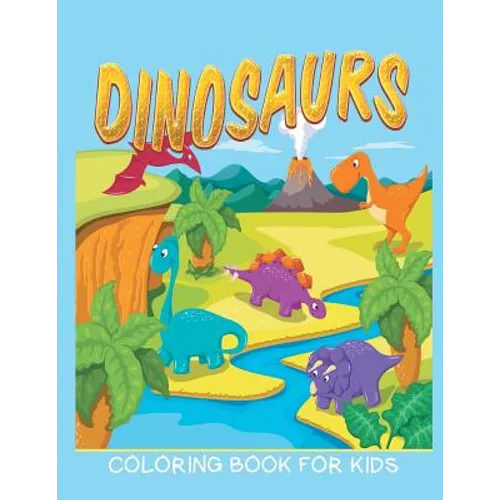 Dinosaurs Coloring Book for Kids (Kids Colouring Books 12)