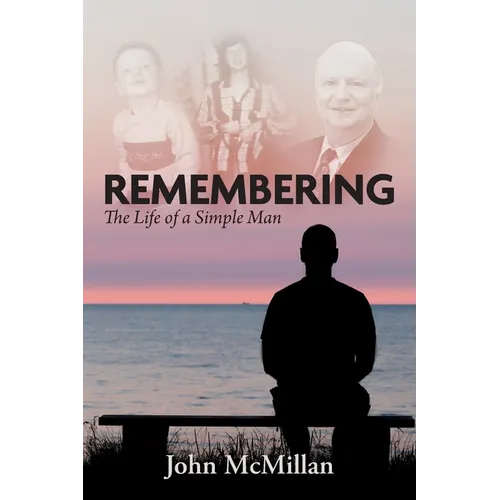 Remembering: The Life of a Simple Man