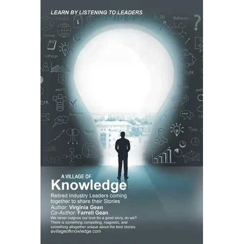 A Village of Knowledge: Retired Industry Leaders Coming Together to Share Their Stories