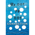My Dot to Dot Connection: An Autobiography