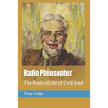Radio Philosopher: The Radical Life of Cyril Joad
