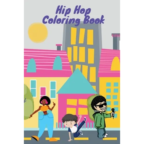 Hip Hop Coloring Book: color your favorite hip hop characters