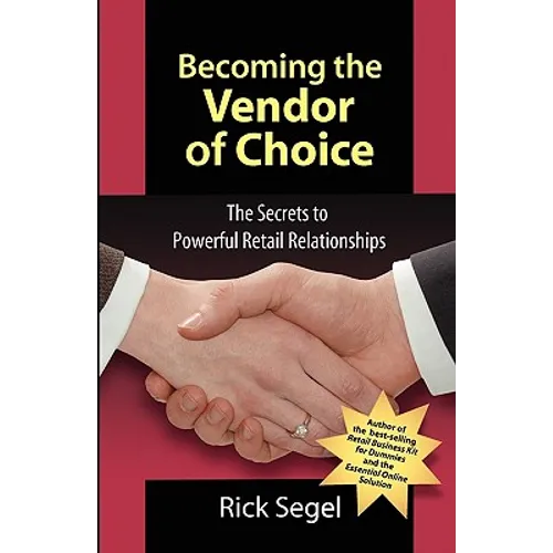 Becoming the Vendor of Choice: The Secrets to Powerful Retail Relationships
