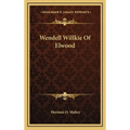 Wendell Willkie Of Elwood