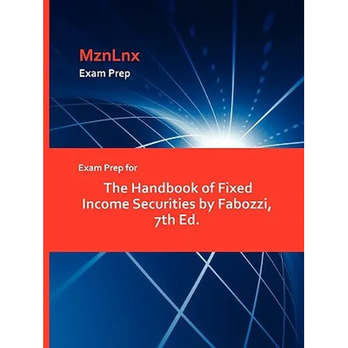Exam Prep for the Handbook of Fixed Income Securities by Fabozzi, 7th Ed.