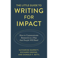 Little Guide to Writing for Impact: How to Communicate Research in a Way that People Will Read