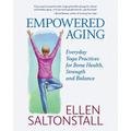 Empowered Aging: Everyday Yoga Practices for Bone Health, Strength and Balance