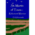 St. Martin Of Tours - Reluctant Warrior