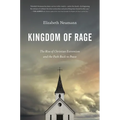 Kingdom of Rage: The Rise of Christian Extremism and the Path Back to Peace