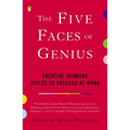The Five Faces of Genius: Creative Thinking Styles to Succeed at Work
