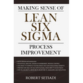 Making Sense of Lean Six Sigma Process Improvement