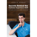 Secrets Behind the Customer Experience Shift: Why thoughtful, intentional service creates unshakeable loyalty