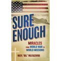 Sure Enough: Miracles From World War to World Missions