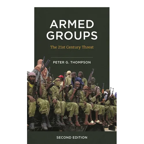 Armed Groups: The Twenty-First-Century Threat