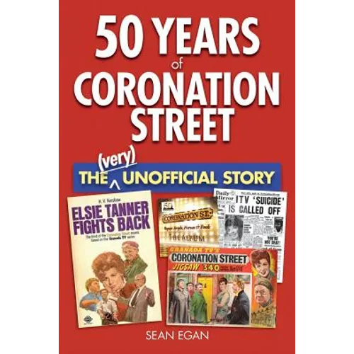50 Years of Coronation Street: The (Very) Unofficial Story