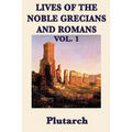 Lives of the Noble Grecians and Romans Vol. 1