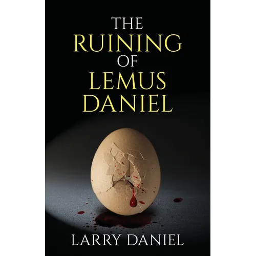 The Ruining of Lemus Daniel