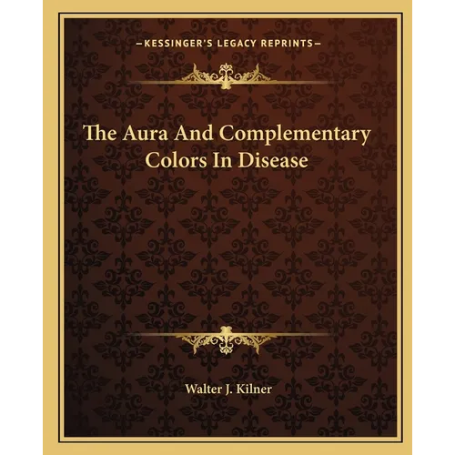 The Aura And Complementary Colors In Disease