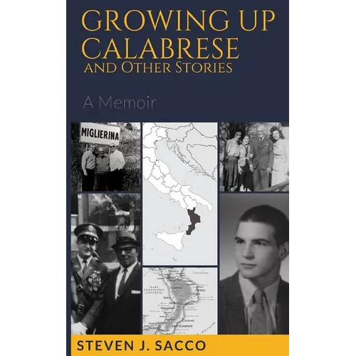 Growing Up Calabrese and Other Stories: A Memoir
