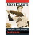 Rocky Colavito: Cleveland's Iconic Slugger