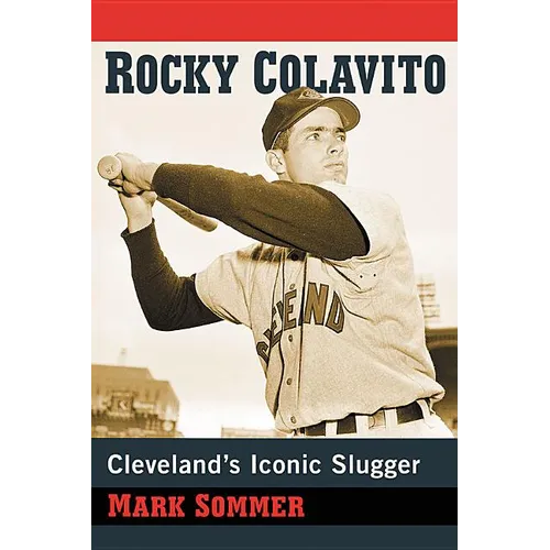 Rocky Colavito: Cleveland's Iconic Slugger