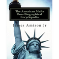 American Mafia Boss Biographical Encyclopedia