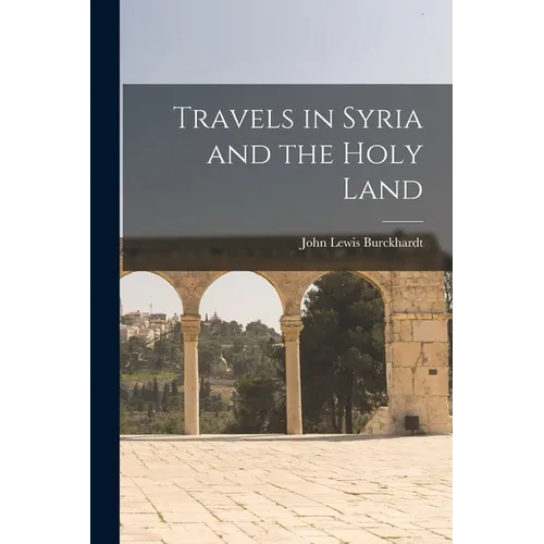 Travels in Syria and the Holy Land