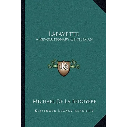 Lafayette: A Revolutionary Gentleman