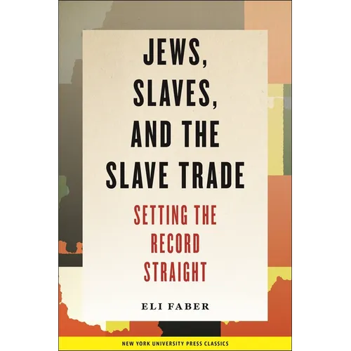 Jews, Slaves, and the Slave Trade: Setting the Record Straight