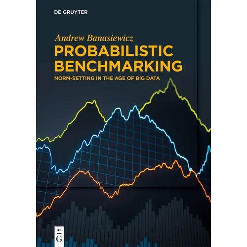 Probabilistic Benchmarking: Norm-Setting in the Age of Big Data