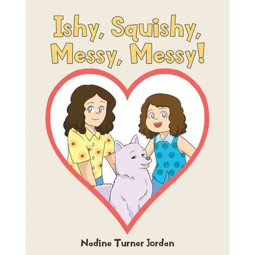 Ishy, Squishy, Messy, Messy!