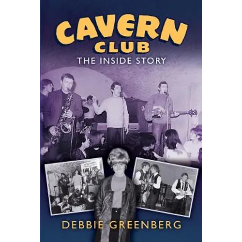 Cavern Club: The Inside Story