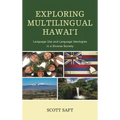 Exploring Multilingual Hawai'i: Language Use and Language Ideologies in a Diverse Society