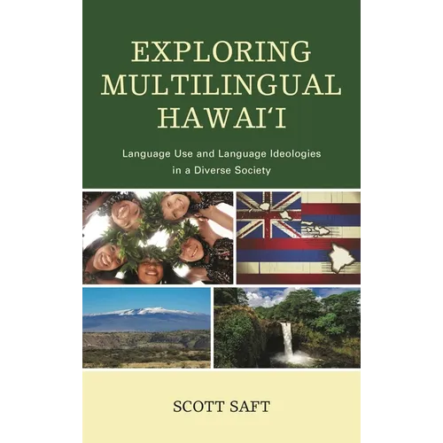 Exploring Multilingual Hawai'i: Language Use and Language Ideologies in a Diverse Society