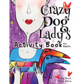 The Crazy Dog Lady's Activity Book for Adults