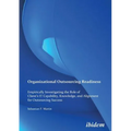 Organizational Outsourcing Readiness. Empirically Investigating the Role of Client's IT Capability, Knowledge, and Alignment for Outsourcing Success