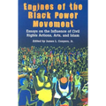 Engines of the Black Power Movement: Essays on the Influence of Civil Rights Actions, Arts, and Islam