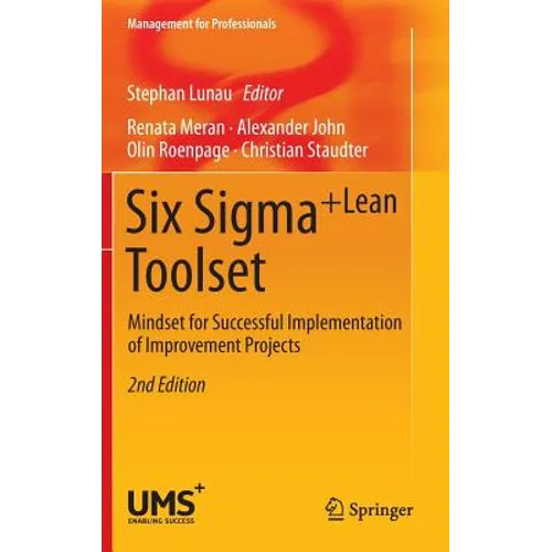 Six Sigma+lean Toolset: Mindset for Successful Implementation of Improvement Projects