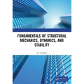 Fundamentals of Structural Mechanics, Dynamics, and Stability
