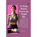 28 Daily Somatic Exercises for Weight Loss: Enhance Flexibility, Strength, and Balance for Physical and Emotional Well-Being through Daily Routines.