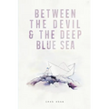 Between The Devil & The Deep Blue Sea