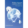 Poles Apart - Challenges for Business in the Digital Age