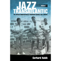 Jazz Transatlantic, Volume I: The African Undercurrent in Twentieth-Century Jazz Culture