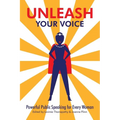 Unleash Your Voice: Powerful Public Speaking for Every Woman