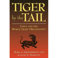 Tiger by the Tail: China and the World Trade Organization